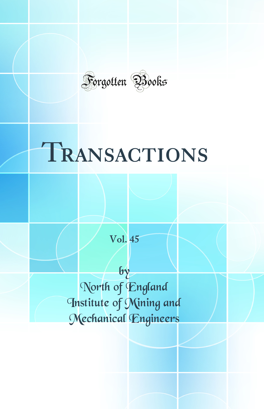 Transactions, Vol. 45 (Classic Reprint)