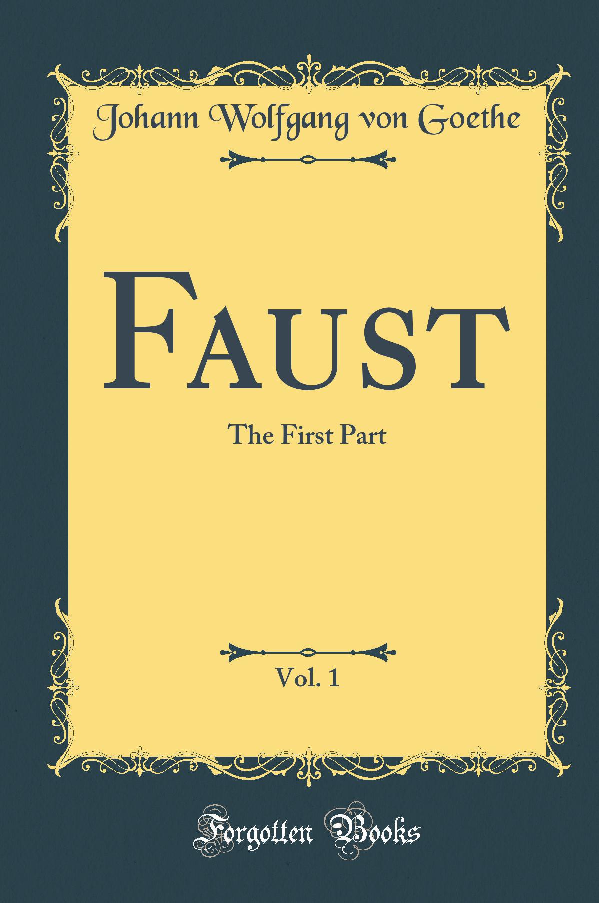 Faust, Vol. 1: The First Part (Classic Reprint)