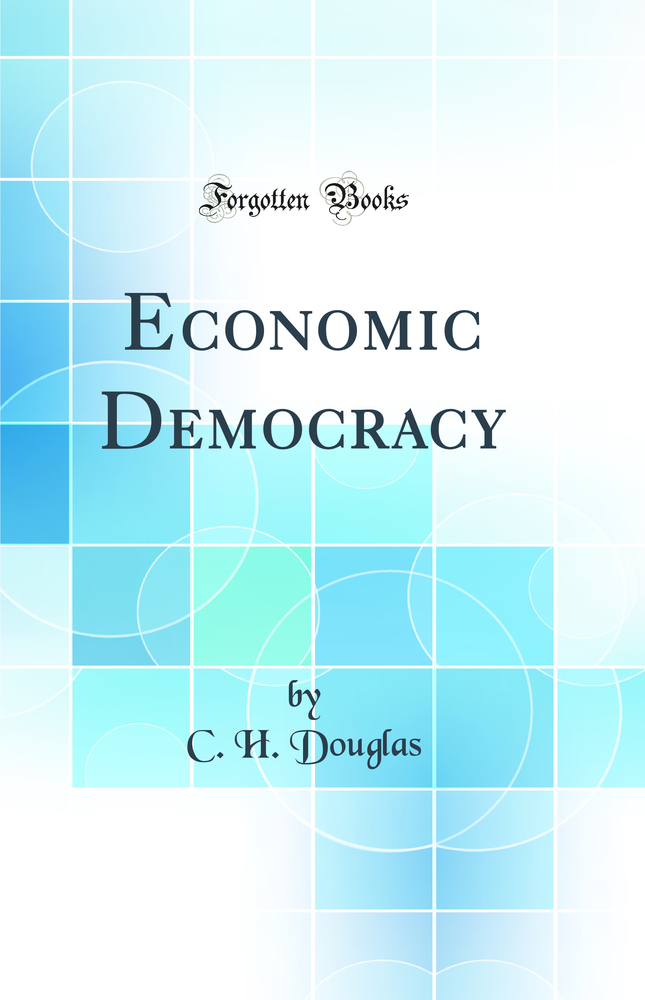 Economic Democracy (Classic Reprint)