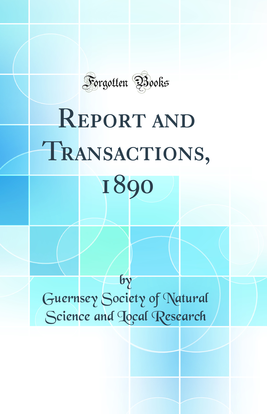Report and Transactions, 1890 (Classic Reprint)