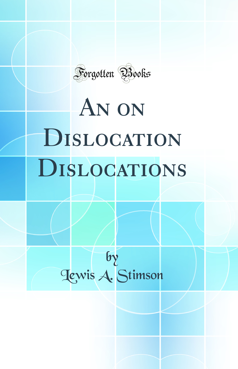 An on Dislocation Dislocations (Classic Reprint)