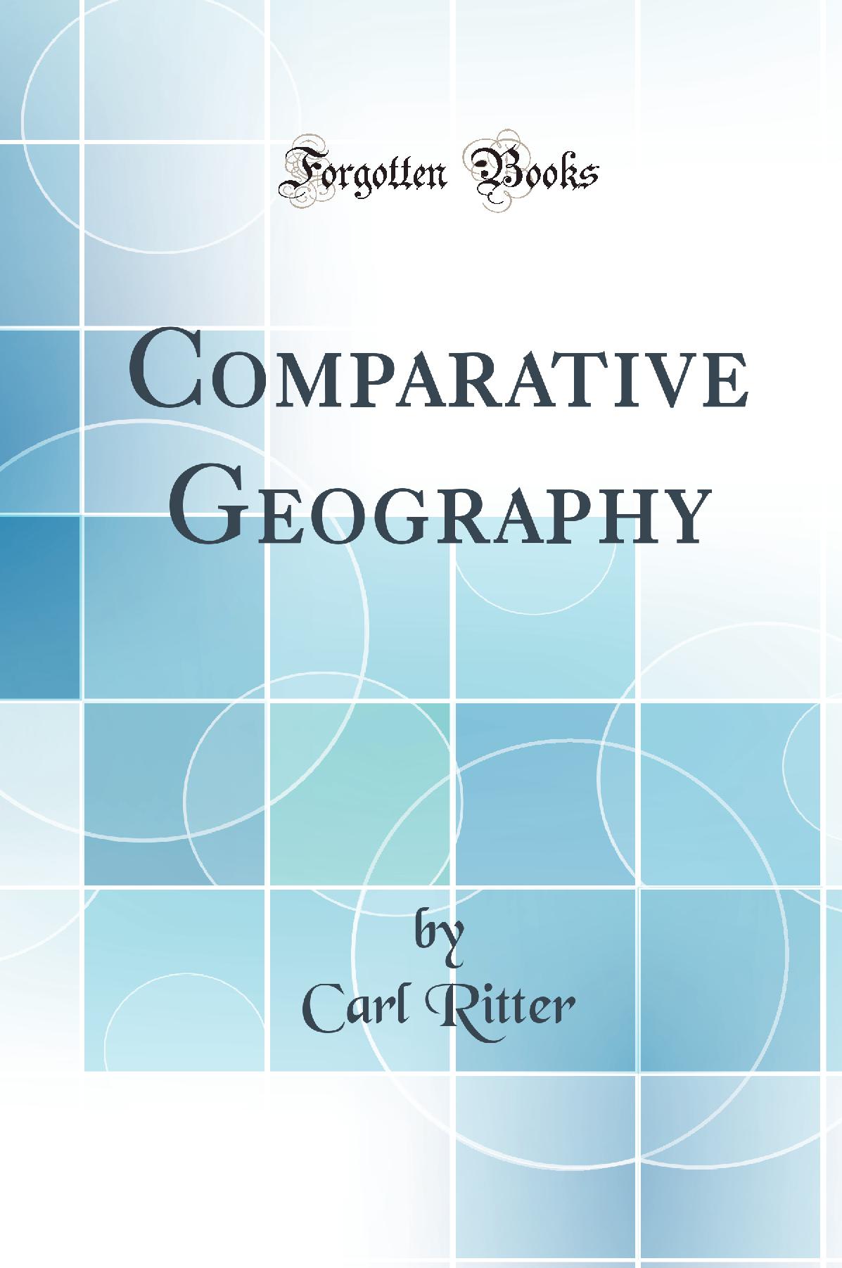 Comparative Geography (Classic Reprint)