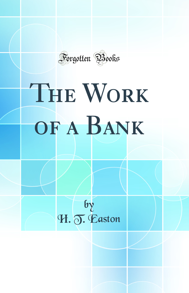 The Work of a Bank (Classic Reprint)