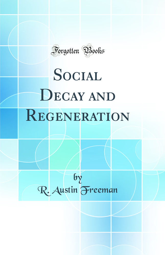 Social Decay and Regeneration (Classic Reprint)