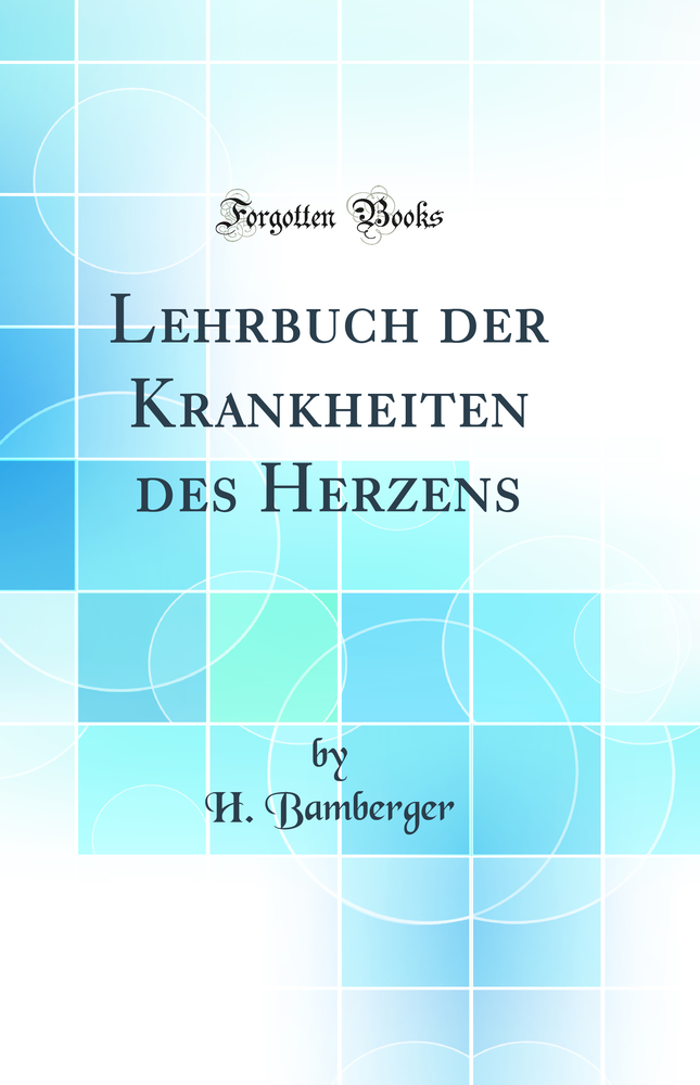 Lehrbuch der Krankheiten des Herzens (Classic Reprint)