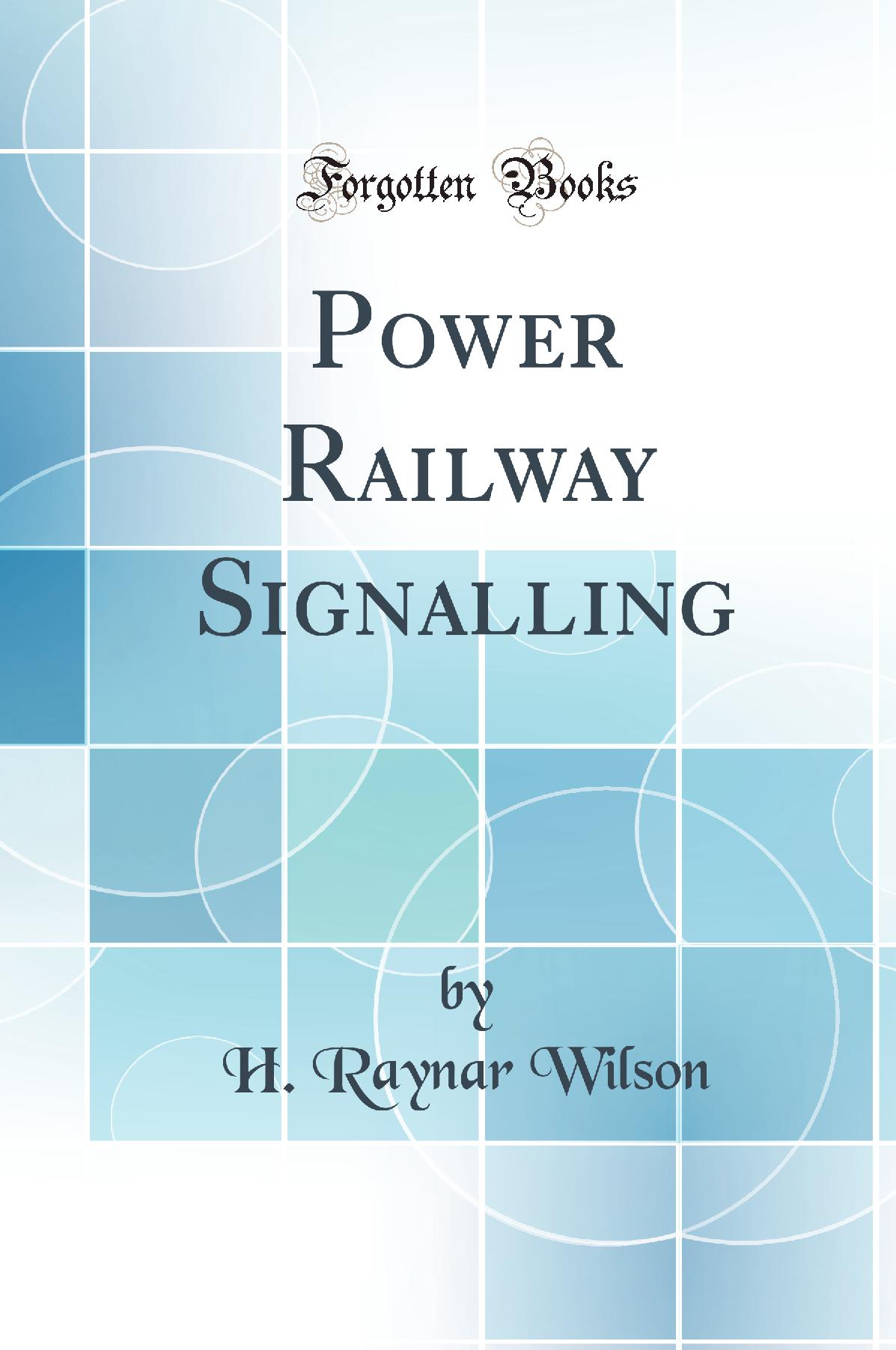 Power Railway Signalling (Classic Reprint)