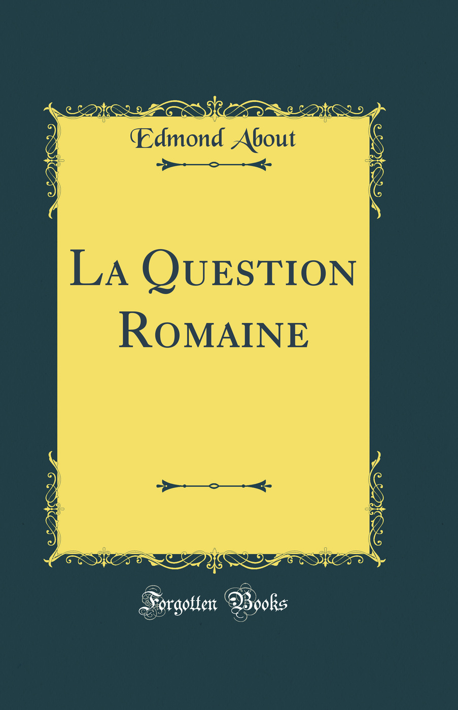 La Question Romaine (Classic Reprint)