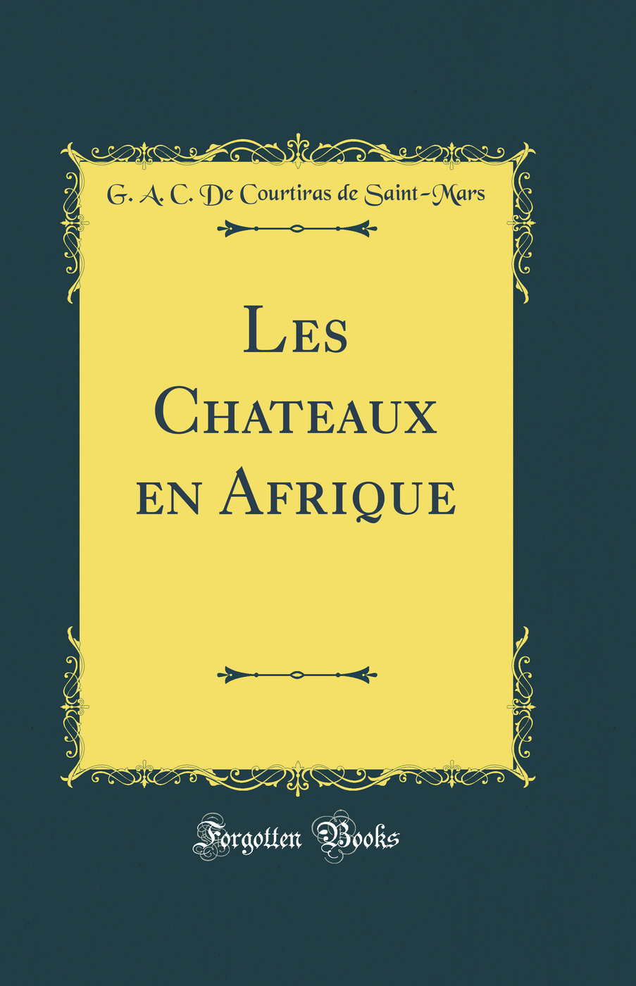 Les Chateaux en Afrique (Classic Reprint)