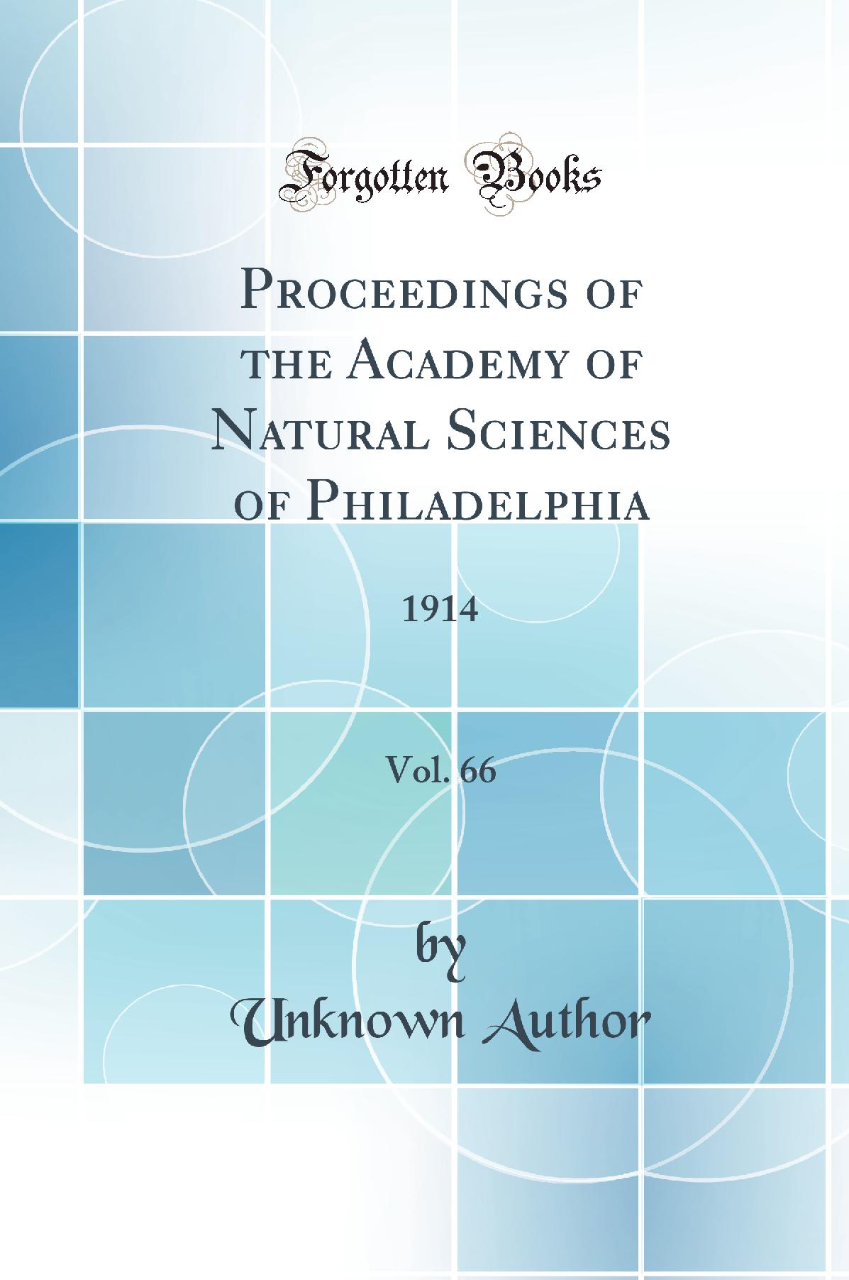 Proceedings of the Academy of Natural Sciences of Philadelphia, Vol. 66: 1914 (Classic Reprint)