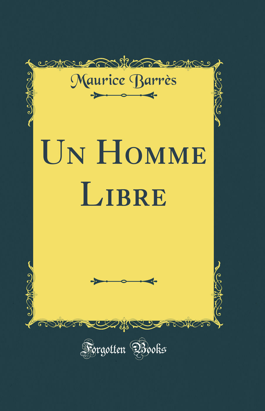 Un Homme Libre (Classic Reprint)