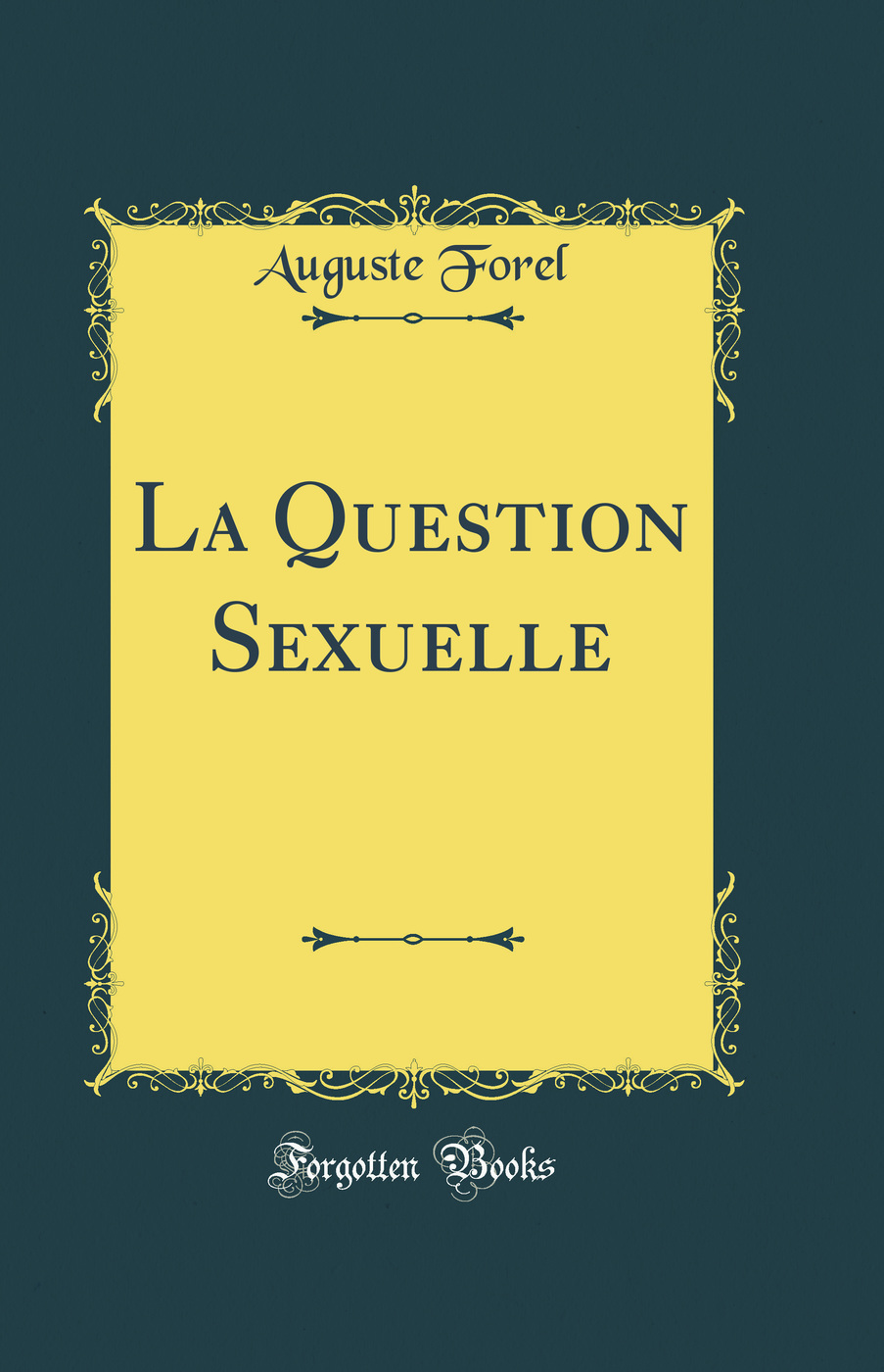La Question Sexuelle (Classic Reprint)