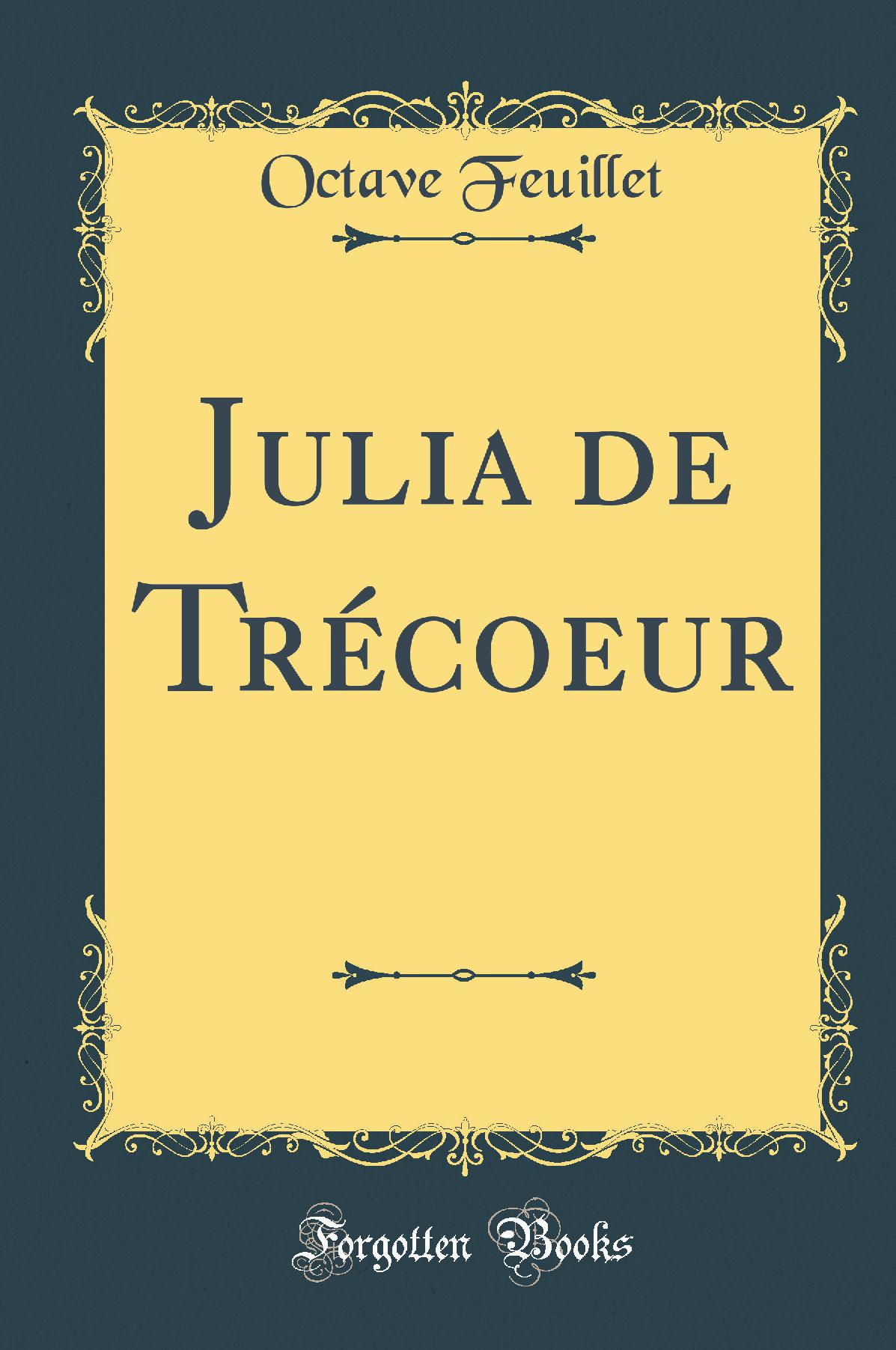 Julia de Trécoeur (Classic Reprint)