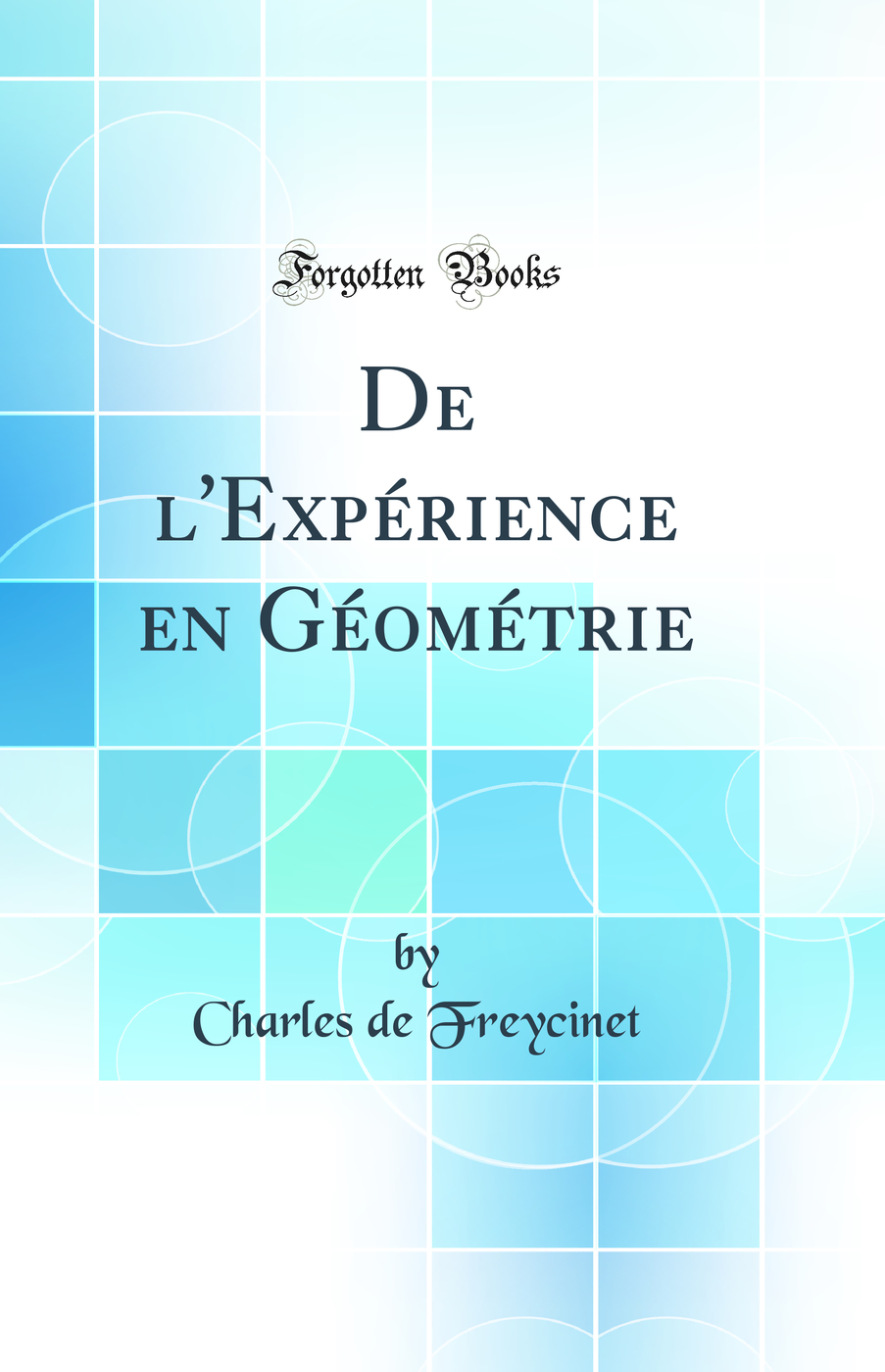 De l'Expérience en Géométrie (Classic Reprint)