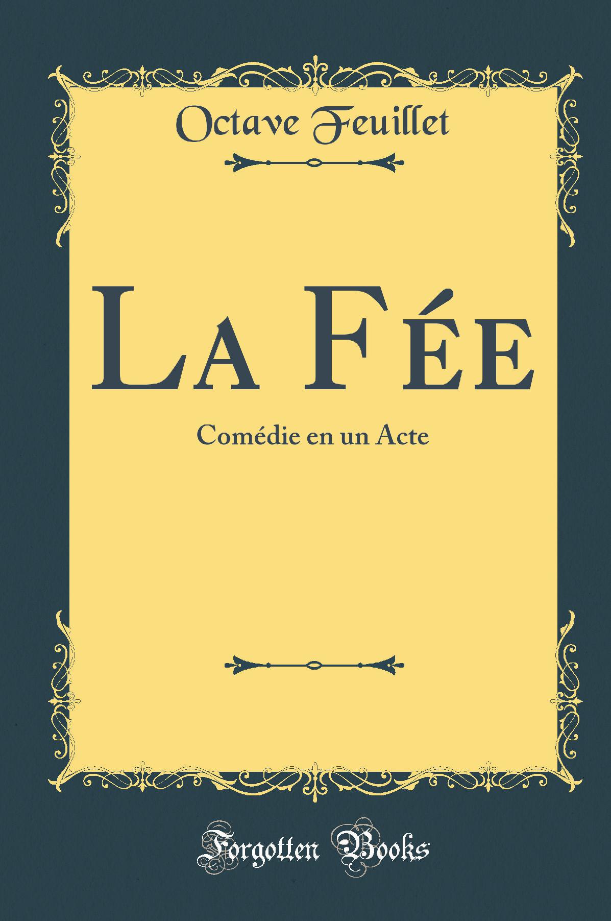 La Fée: Comédie en un Acte (Classic Reprint)