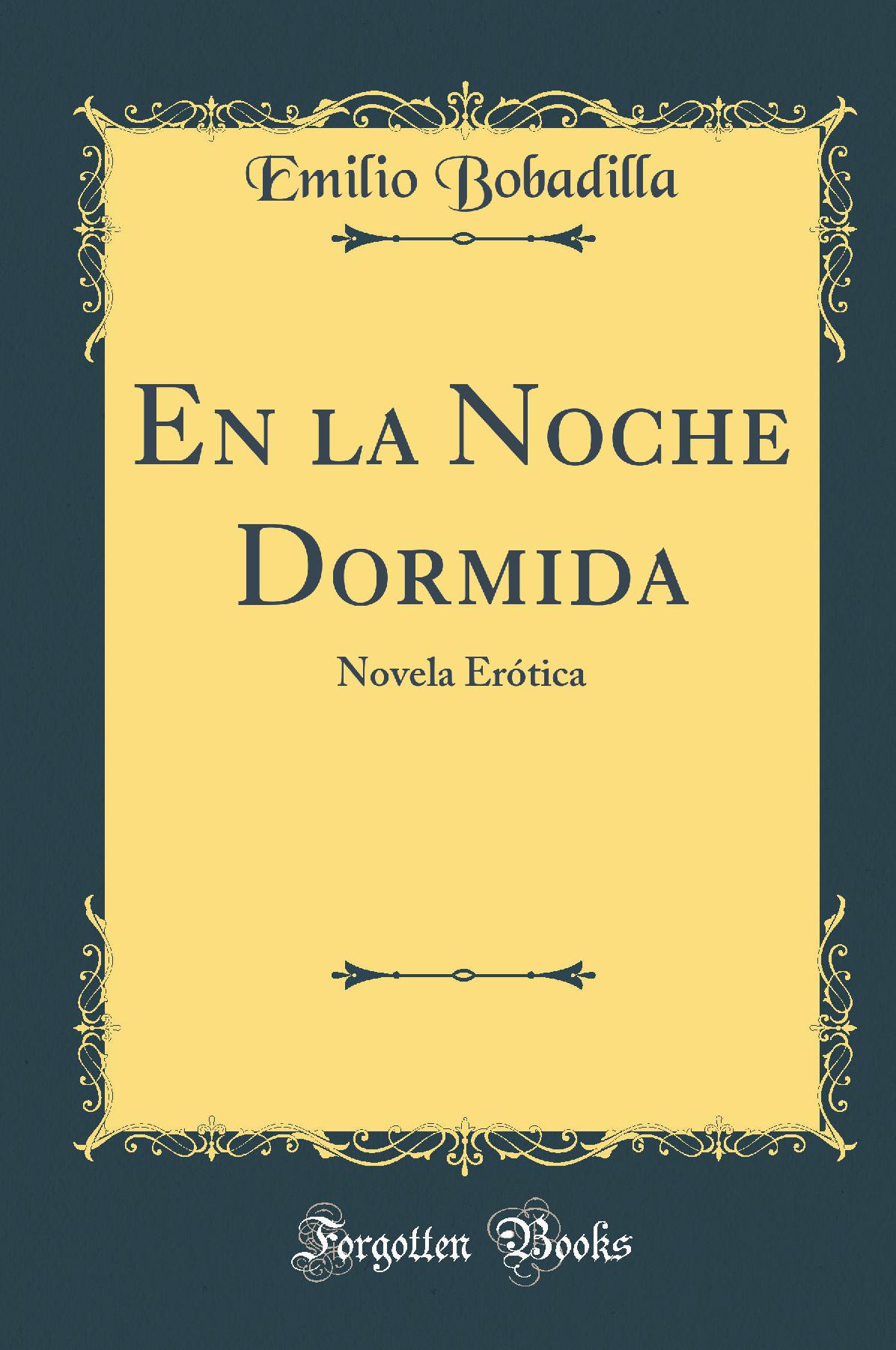 En la Noche Dormida: Novela Erótica (Classic Reprint)