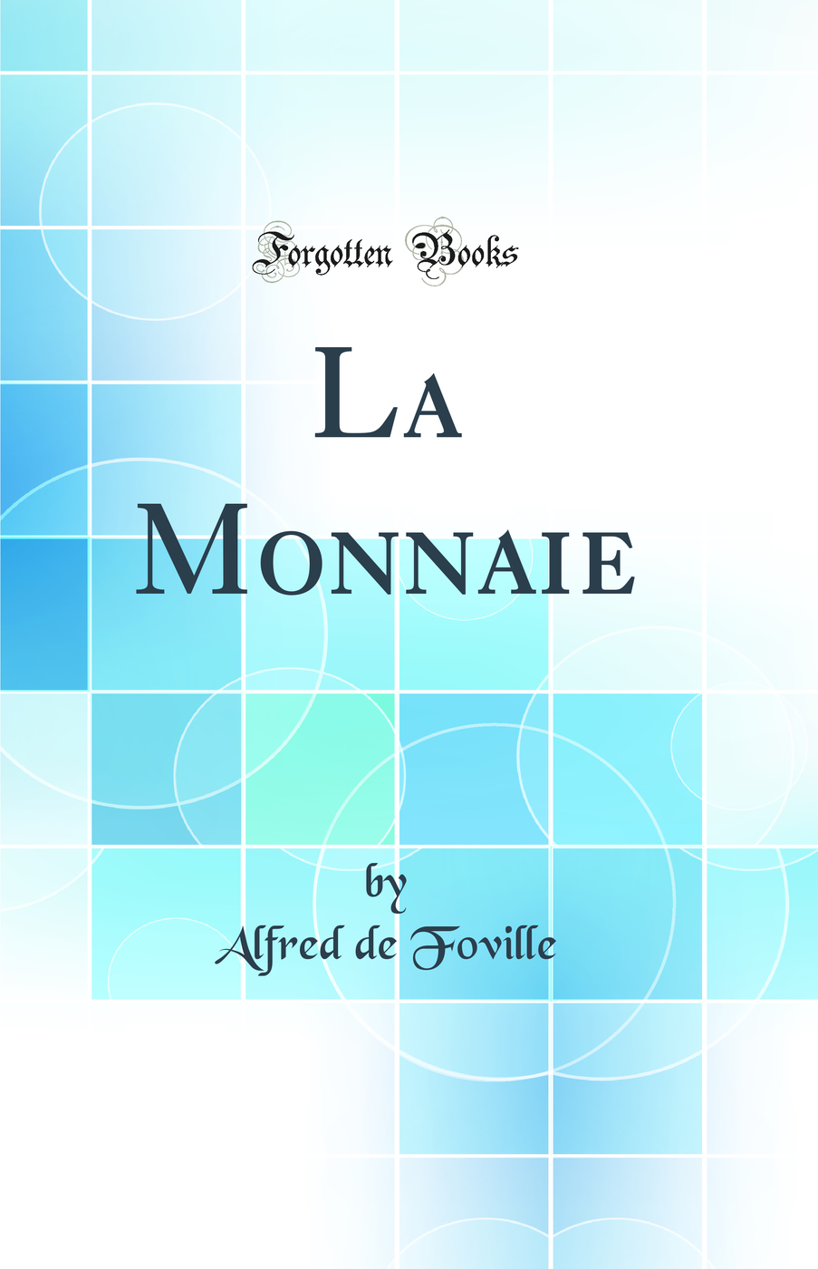 La Monnaie (Classic Reprint)