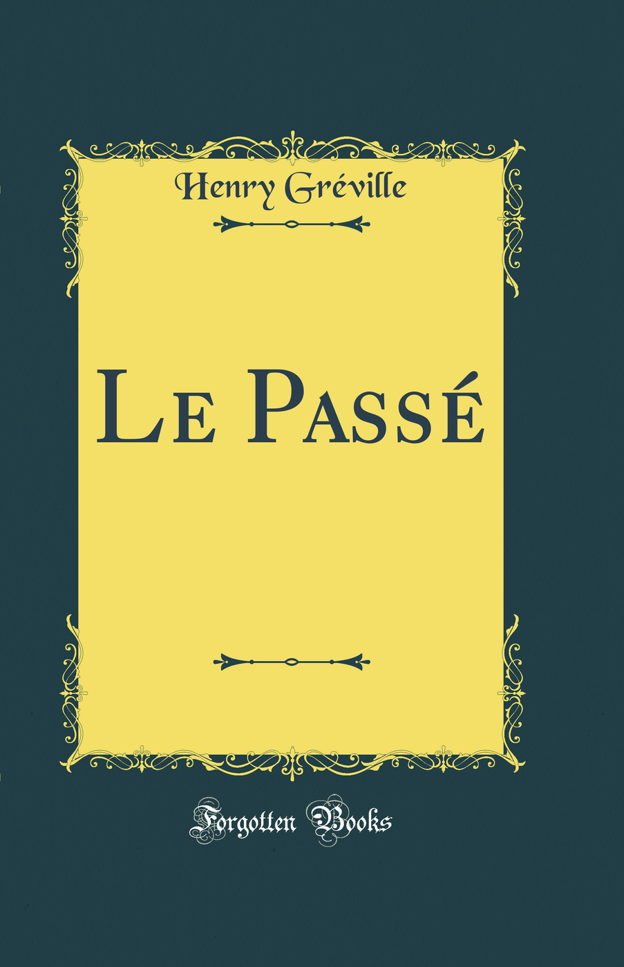 Le Passé (Classic Reprint)