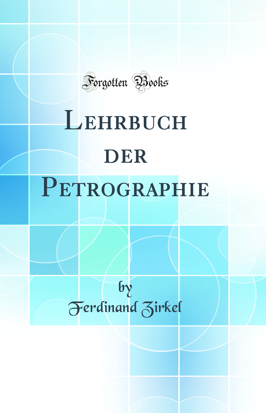 Lehrbuch der Petrographie (Classic Reprint)