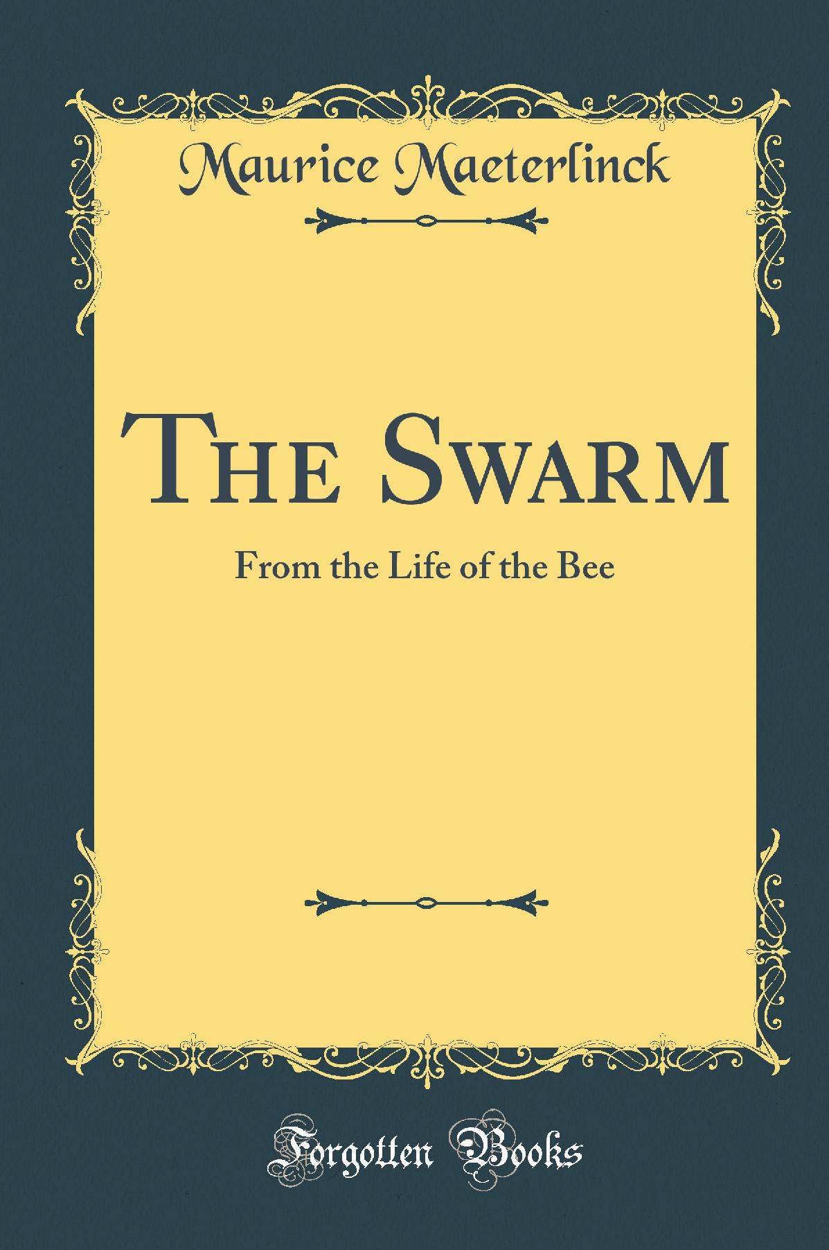 The Swarm From the Life of the Bee (Classic Reprint)