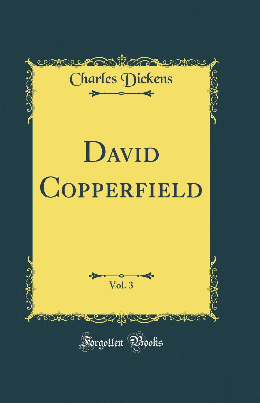 David Copperfield, Vol. 3 (Classic Reprint)