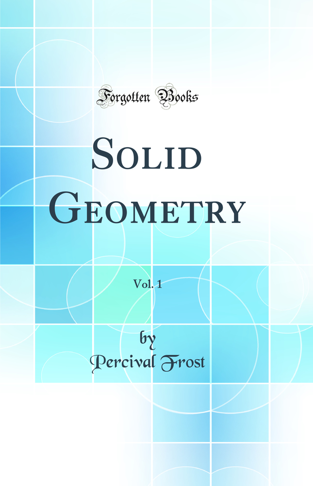 Solid Geometry, Vol. 1 (Classic Reprint)