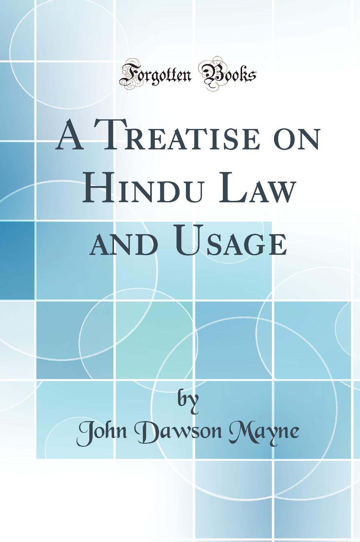 A Treatise on Hindu Law and Usage (Classic Reprint)