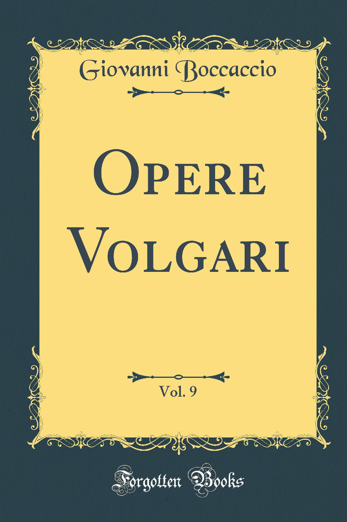 Opere Volgari, Vol. 9 (Classic Reprint)