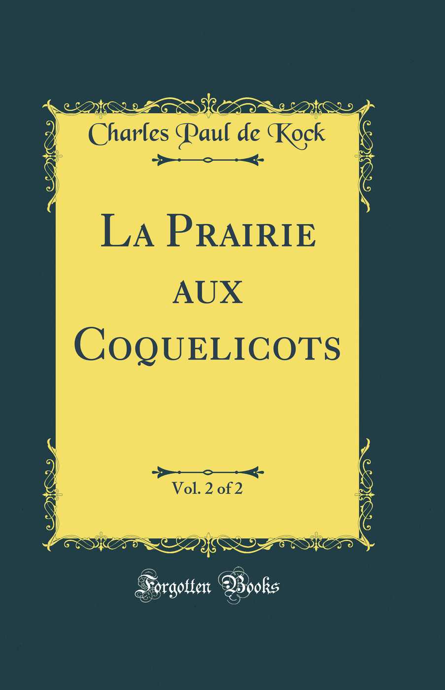 La Prairie aux Coquelicots, Vol. 2 of 2 (Classic Reprint)