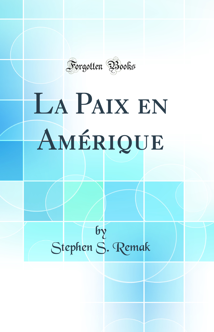 La Paix en Amérique (Classic Reprint)