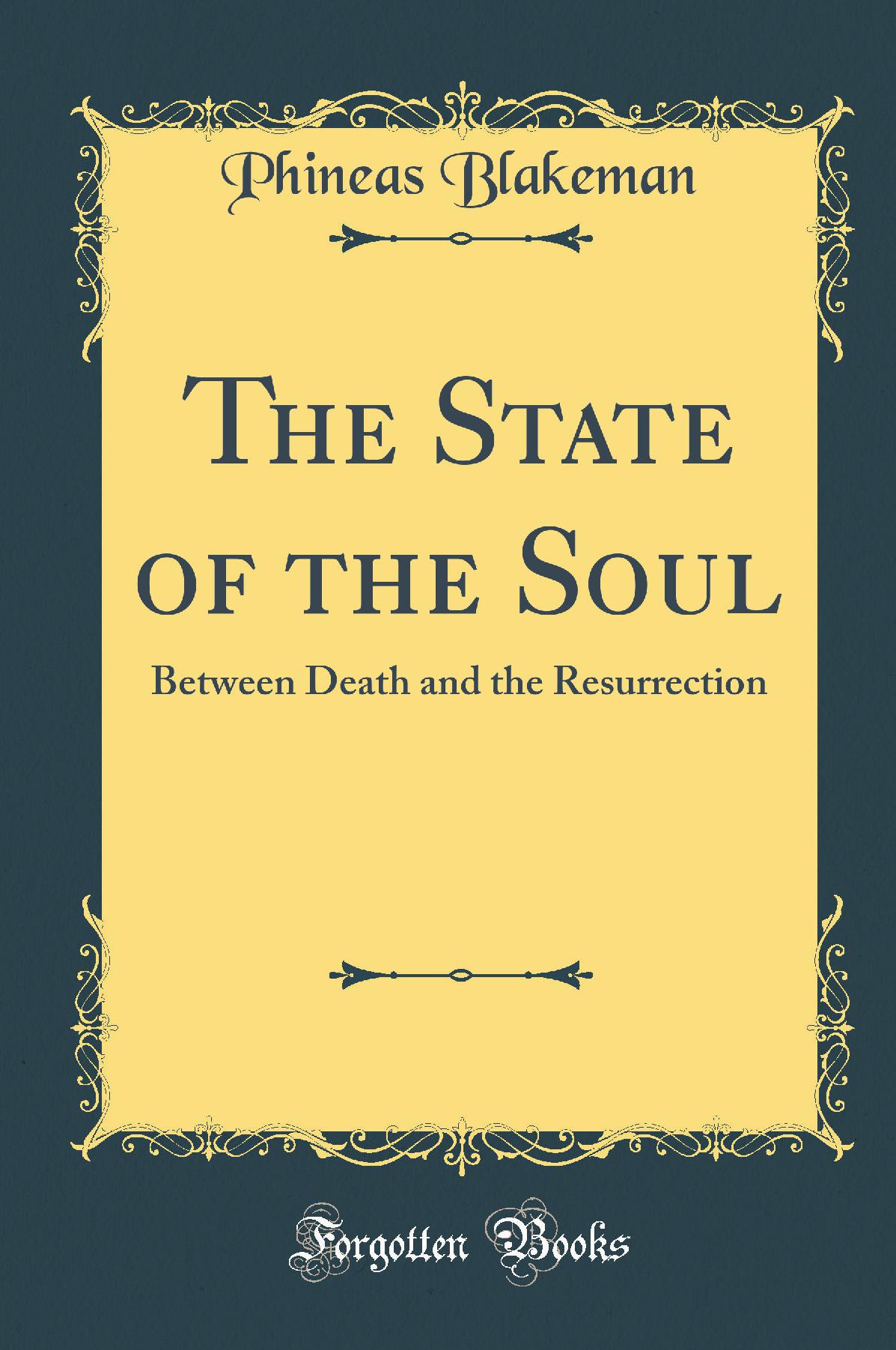 The State of the Soul: Between Death and the Resurrection (Classic Reprint)