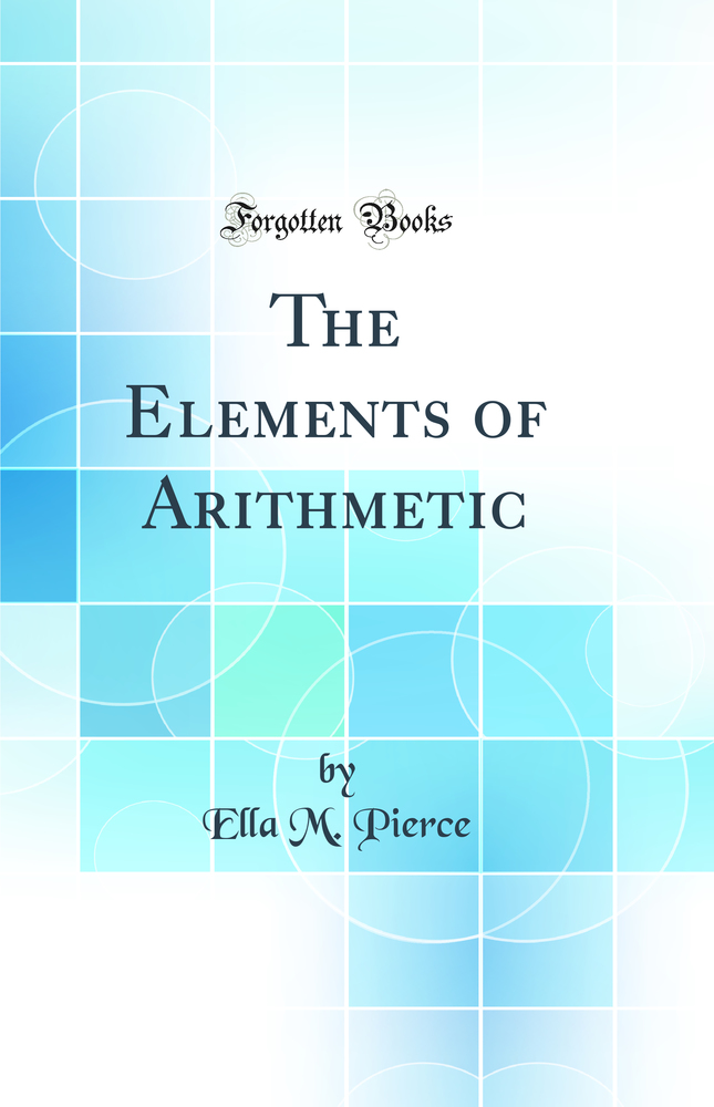 The Elements of Arithmetic (Classic Reprint)