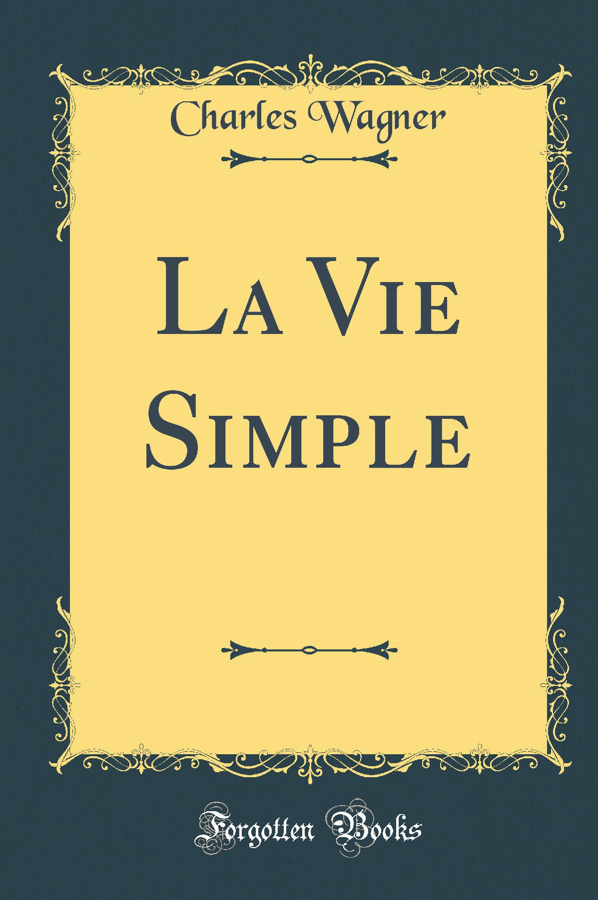 La Vie Simple (Classic Reprint)