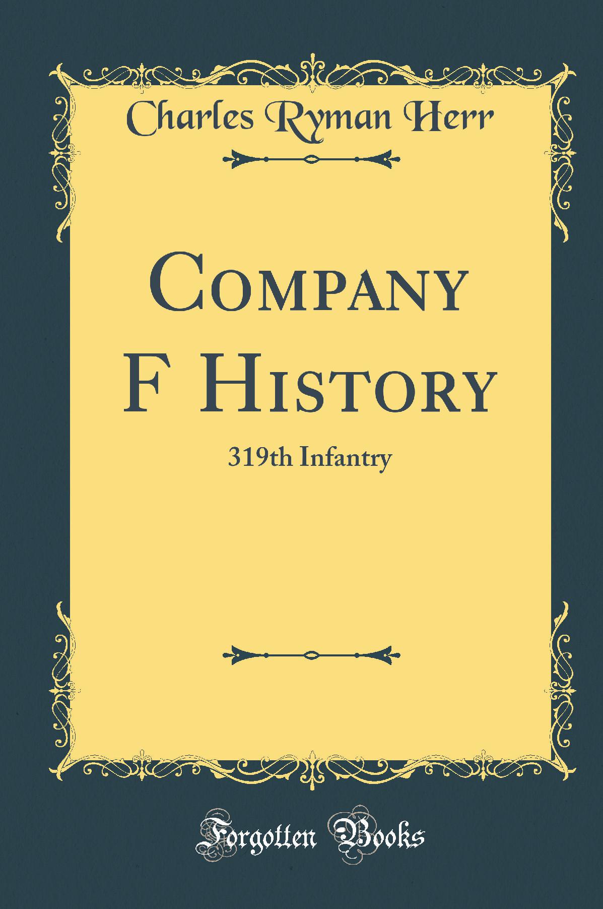Company F History: 319th Infantry (Classic Reprint)