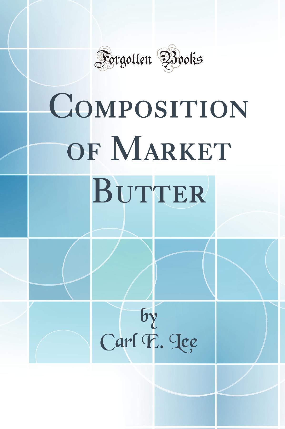 Composition of Market Butter (Classic Reprint)