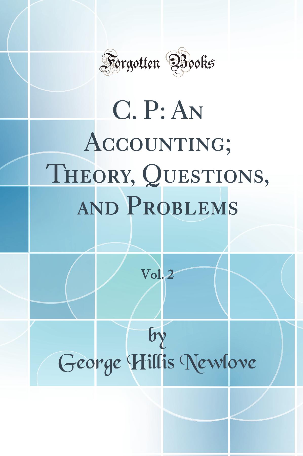 C. P: An Accounting; Theory, Questions, and Problems, Vol. 2 (Classic Reprint)