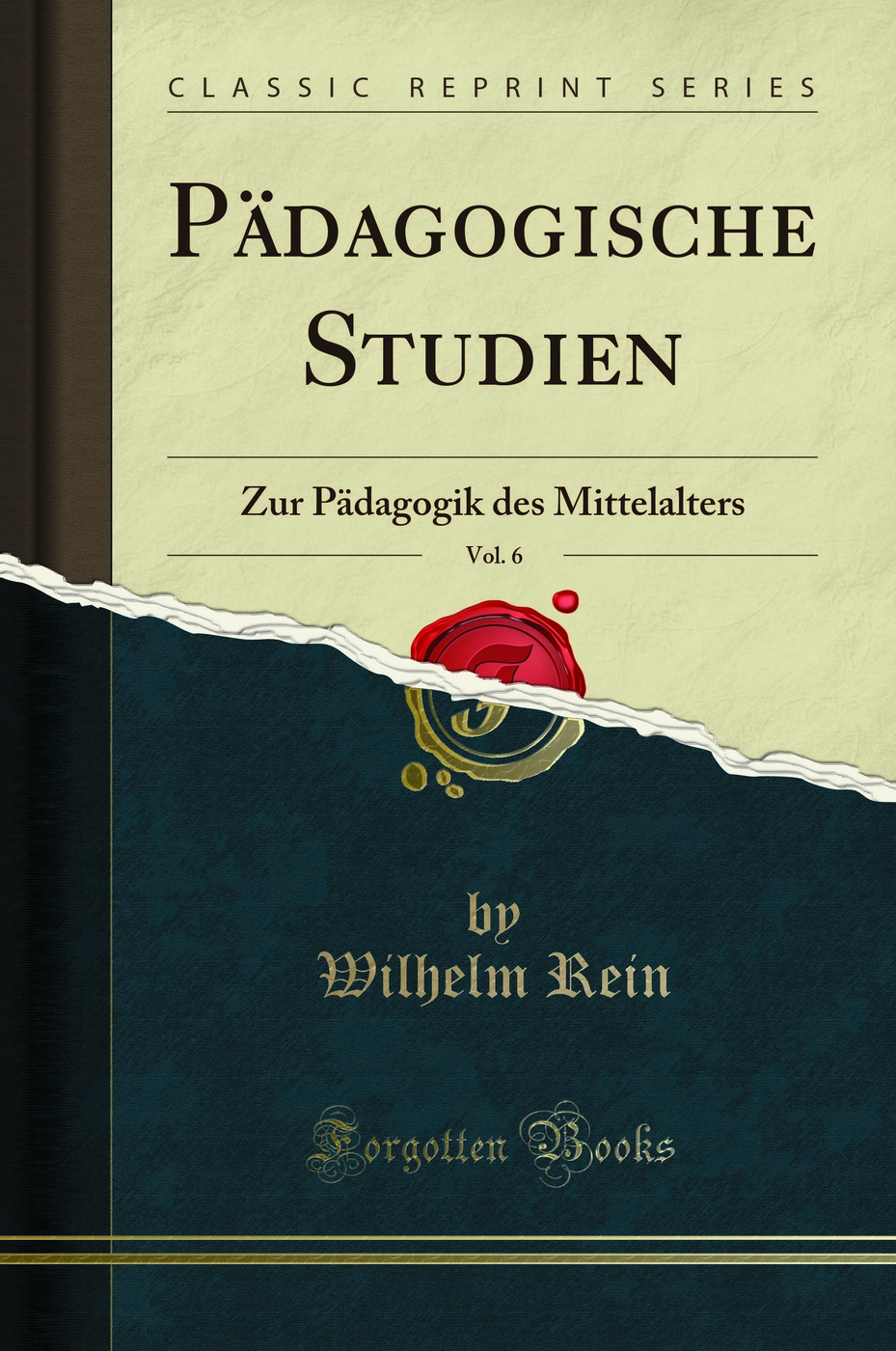 Pädagogische Studien, Vol. 6: Zur Pädagogik des Mittelalters (Classic Reprint)