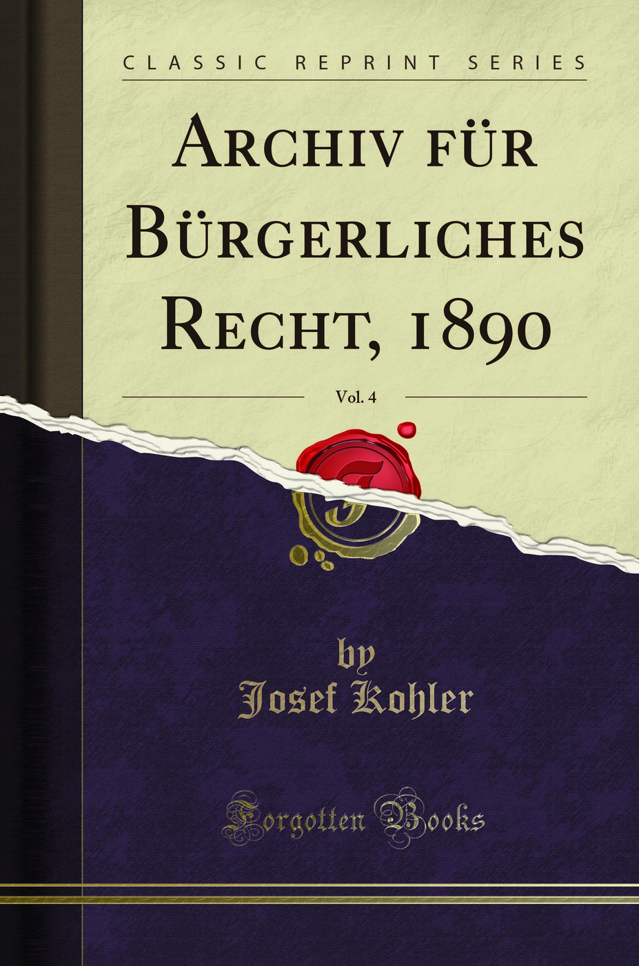 Archiv für Bürgerliches Recht, 1890, Vol. 4 (Classic Reprint)