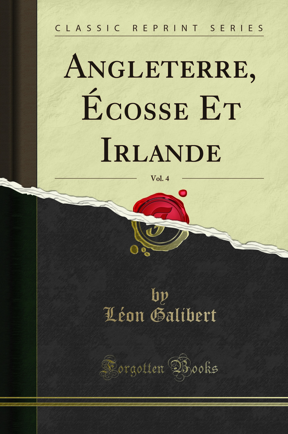 Angleterre, Écosse Et Irlande, Vol. 4 (Classic Reprint)