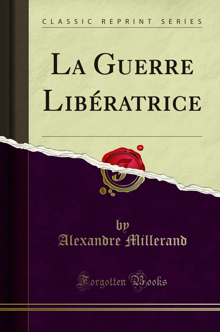 La Guerre Libératrice (Classic Reprint)
