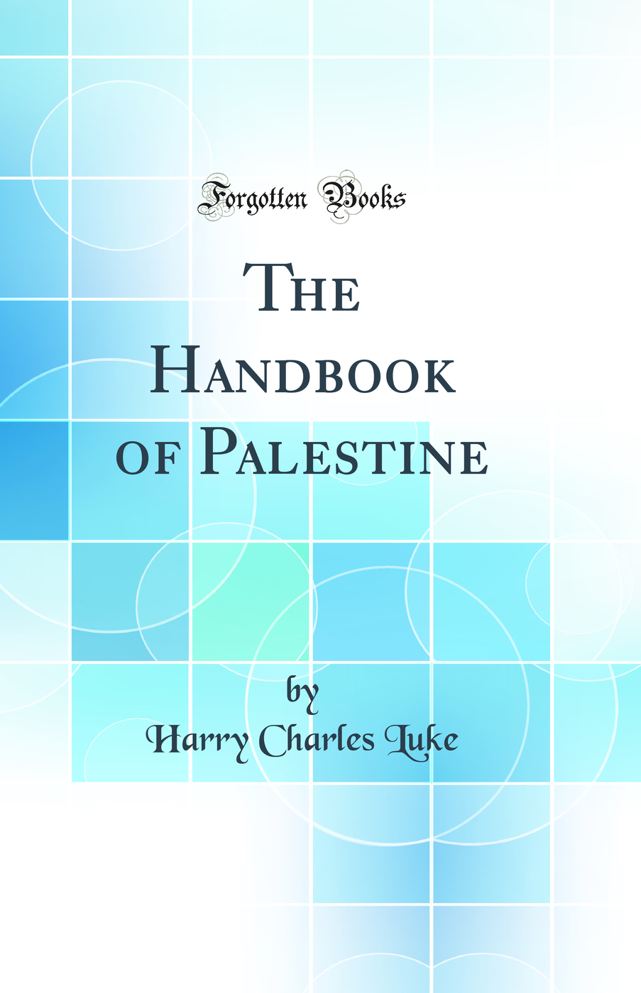 The Handbook of Palestine (Classic Reprint)