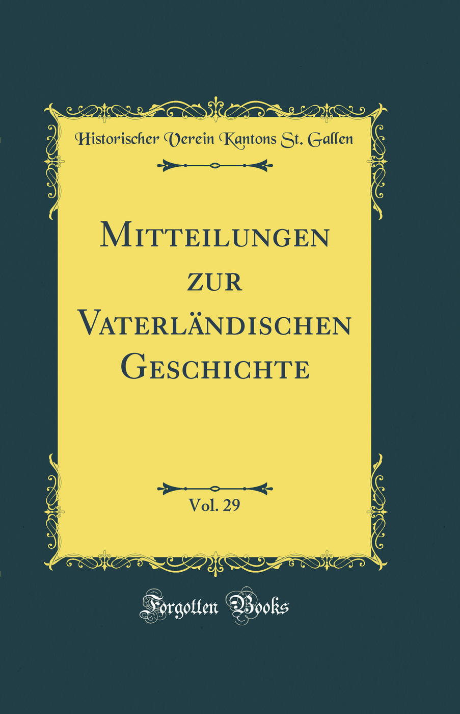 Mitteilungen zur Vaterländischen Geschichte, Vol. 29 (Classic Reprint)