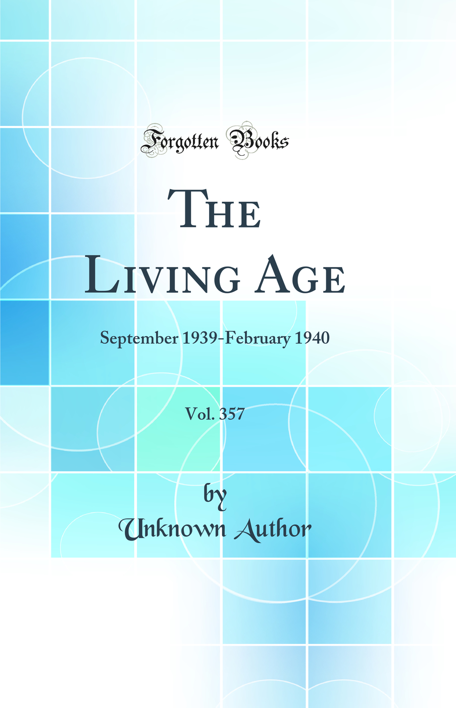 The Living Age, Vol. 357: September 1939-February 1940 (Classic Reprint)