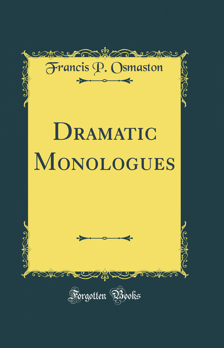 Dramatic Monologues (Classic Reprint)