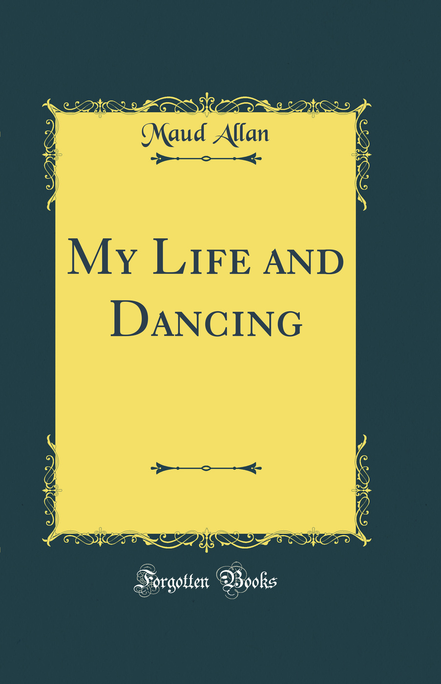 My Life and Dancing (Classic Reprint)