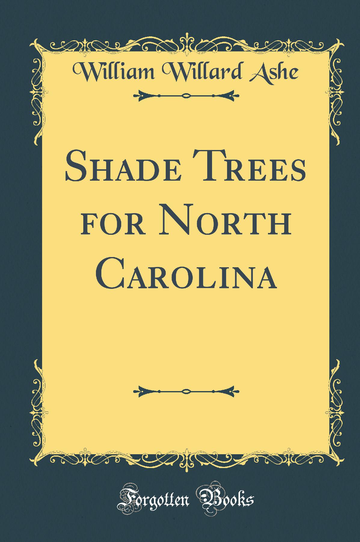 Shade Trees for North Carolina (Classic Reprint)