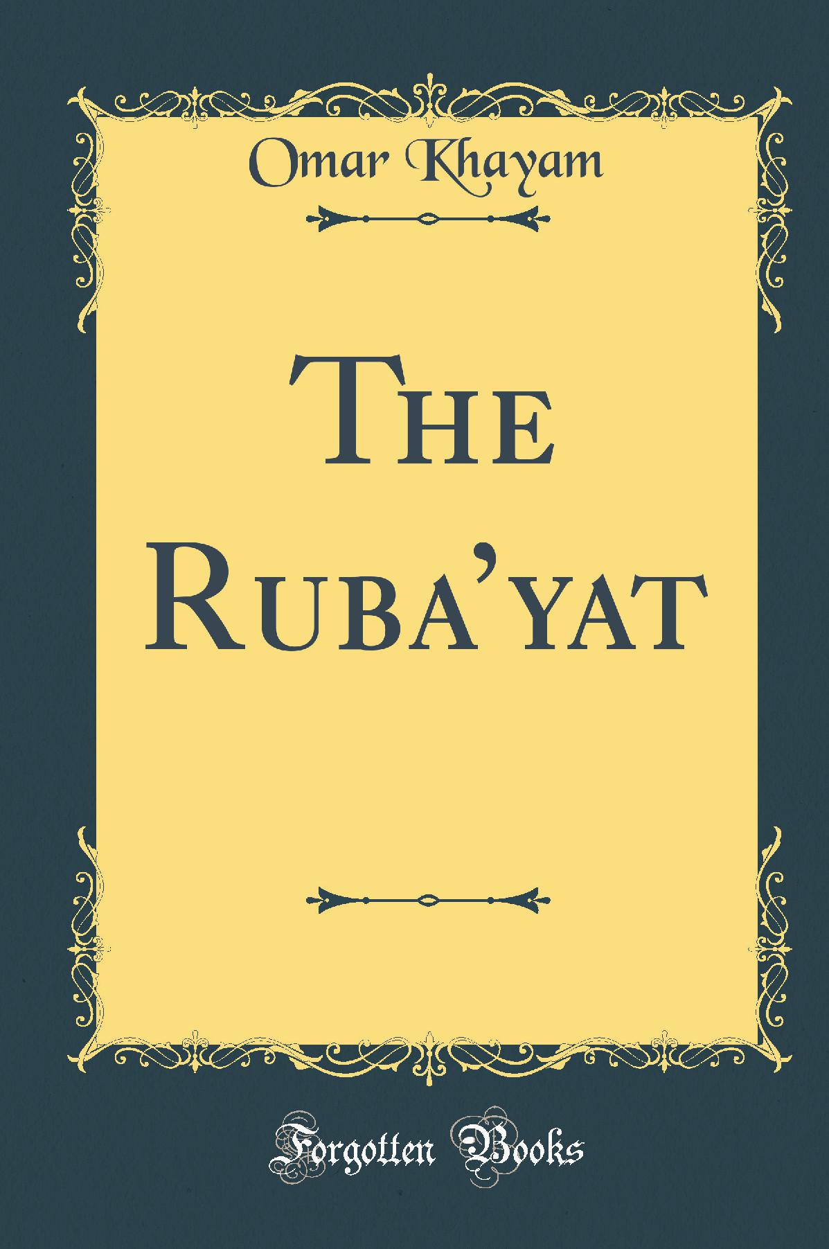 The Ruba’yat (Classic Reprint)