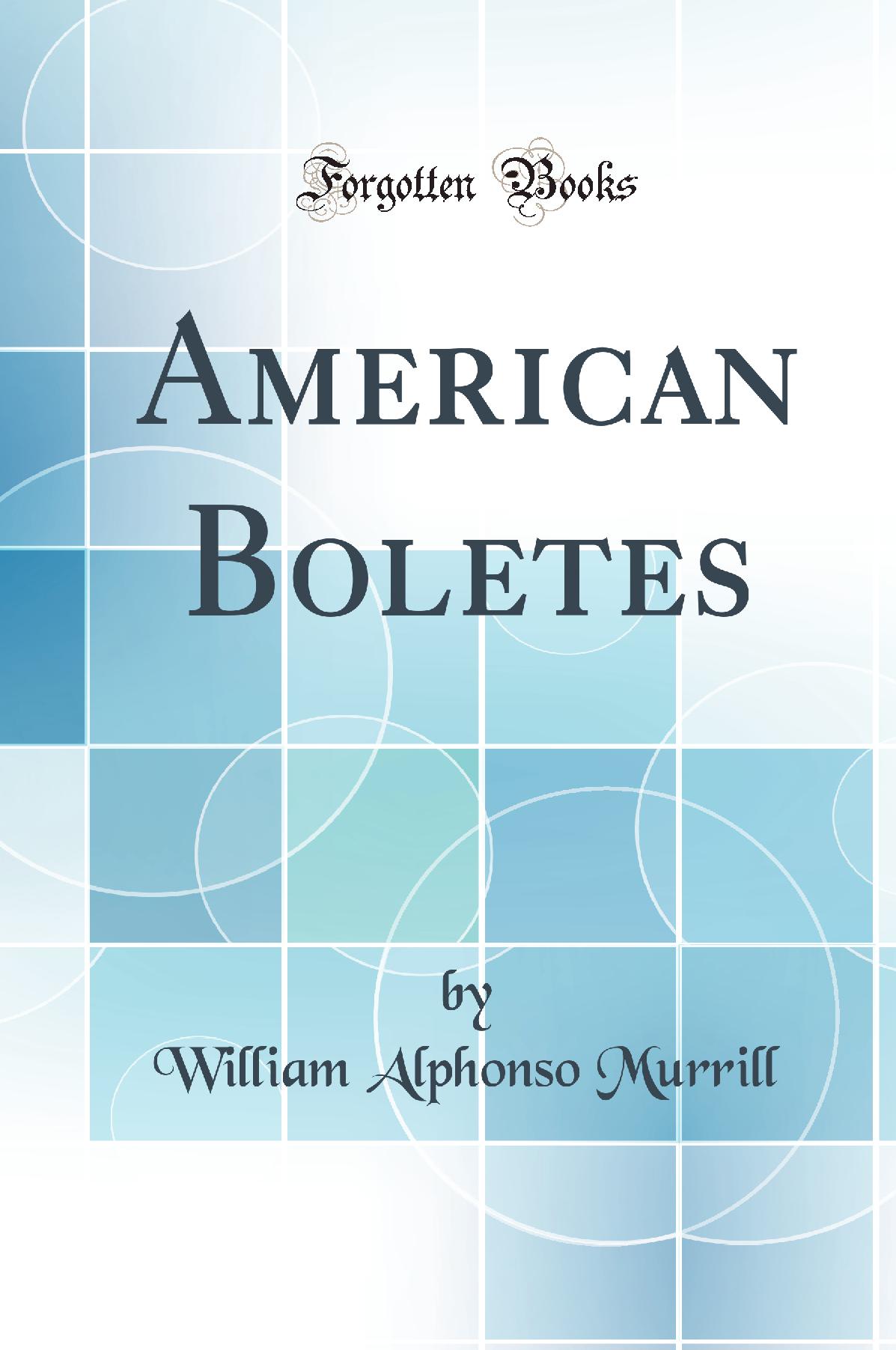 American Boletes (Classic Reprint)