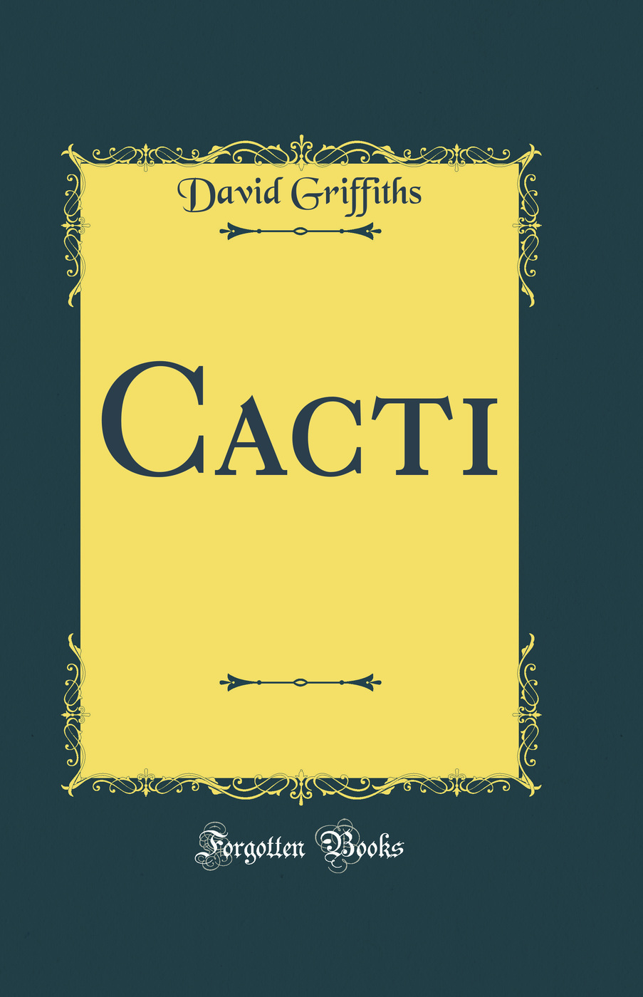 Cacti (Classic Reprint)
