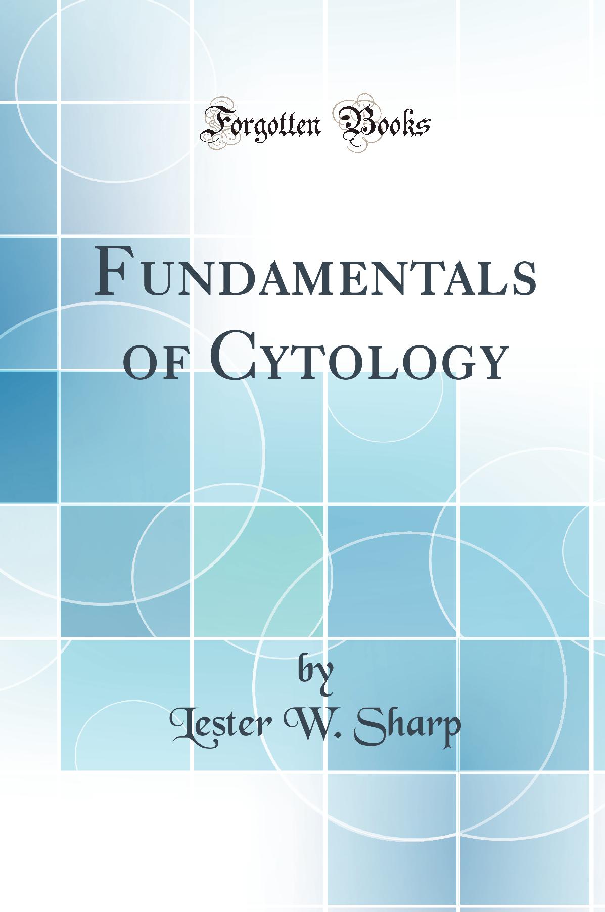 Fundamentals of Cytology (Classic Reprint)