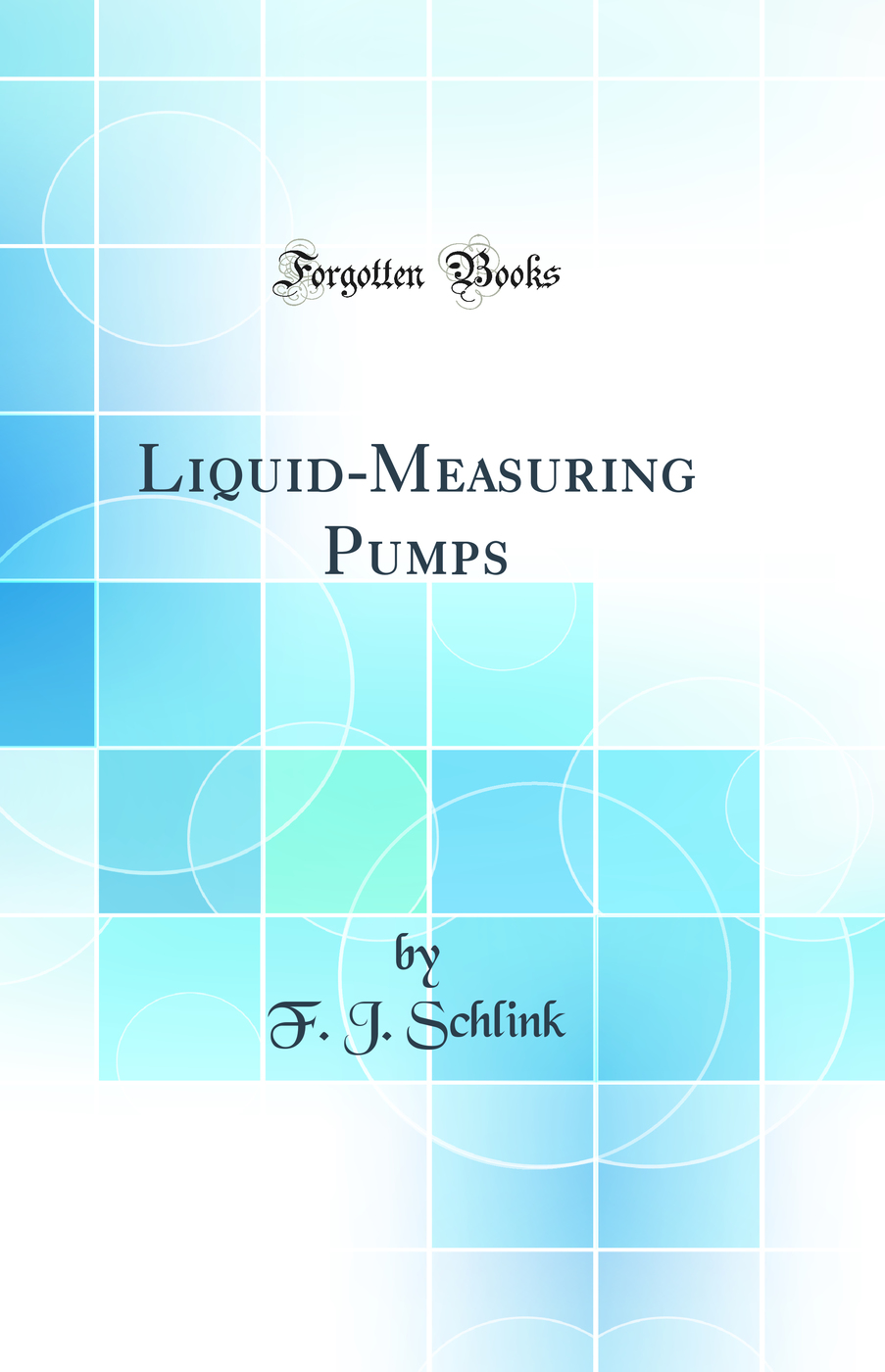 Liquid-Measuring Pumps (Classic Reprint)